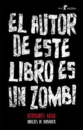 AUTOR DE ESTE LIBRO ES UN ZOMBI, EL | 9788498458145 | HERMANOS ABAD | Llibreria Aqualata | Comprar libros en catalán y castellano online | Comprar libros Igualada