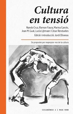 CULTURA EN TENSIÓ | 9788494385476 | OLIVERAS, JORDI/CRUZ, NANDO/LIJTMAER, LUCÍA/RENDUELES, CÉSAR/GARCÉS, MARINA/FAURA, RAMON/GUAL, JOAN | Llibreria Aqualata | Comprar llibres en català i castellà online | Comprar llibres Igualada