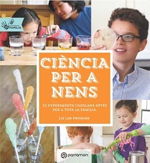 CIÈNCIA PER A NENS. ACTIVITATS EN FAMÍLIA | 9788434210660 | HEINECKE, LIZ LEE | Llibreria Aqualata | Comprar libros en catalán y castellano online | Comprar libros Igualada