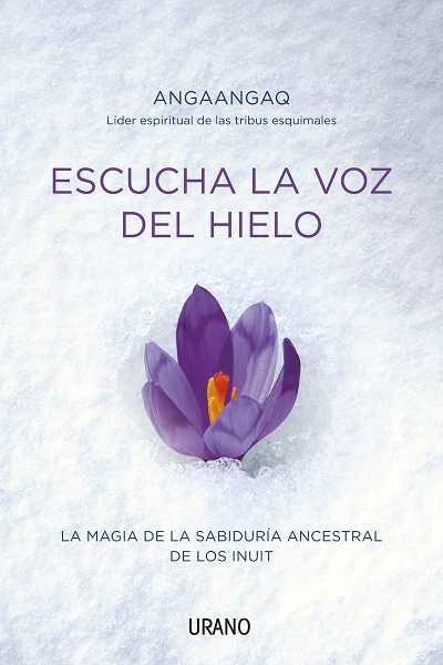 ESCUCHA LA VOZ DEL HIELO | 9788479537678 | ANGAANGAQ/QUARCH, CHRISTOPH | Llibreria Aqualata | Comprar libros en catalán y castellano online | Comprar libros Igualada