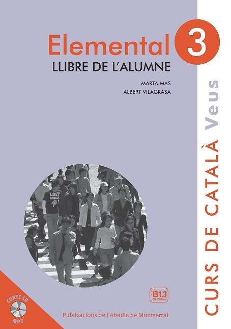 VEUS ELEMENTAL 3. LLIBRE DE L'ALUMNE | 9788498837629 | MAS PRATS, MARTA / VILAGRASA GRANDIA, ALBERT | Llibreria Aqualata | Comprar libros en catalán y castellano online | Comprar libros Igualada