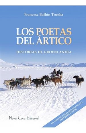 POETAS DEL ARTICO, LOS. HISTORIAS DE GROENLANDIA | 9788416281534 | BAILÓN TRUEBA, FRANCESC | Llibreria Aqualata | Comprar llibres en català i castellà online | Comprar llibres Igualada