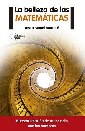 BELLEZA DE LAS MATEMÁTICAS, LA | 9788416620050 | MARRASÉ PEÑA, JOSEP MANEL | Llibreria Aqualata | Comprar libros en catalán y castellano online | Comprar libros Igualada