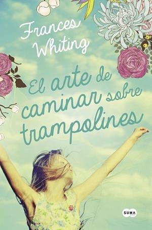 ARTE DE CAMINAR SOBRE TRAMPOLINES, EL | 9788483659281 | WHITING, FRANCES | Llibreria Aqualata | Comprar llibres en català i castellà online | Comprar llibres Igualada