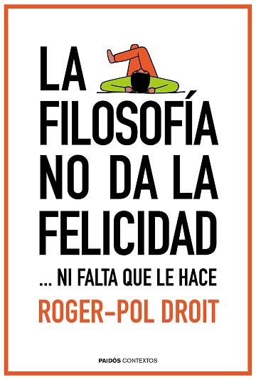 FILOSOFÍA NO DA LA FELICIDAD, LA | 9788449331862 | DROIT, ROGER-POL | Llibreria Aqualata | Comprar libros en catalán y castellano online | Comprar libros Igualada