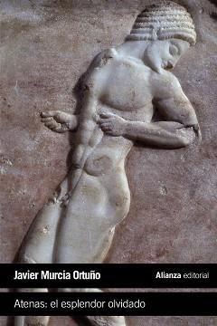 ATENAS: EL ESPLENDOR OLVIDADO | 9788491042761 | MURCIA ORTUÑO, JAVIER | Llibreria Aqualata | Comprar llibres en català i castellà online | Comprar llibres Igualada