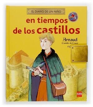 EN TIEMPOS DE LOS CASTILLOS (DIARIO DE UN NÑO) | 9788434844582 | COPPIN, BRIGITTE | Llibreria Aqualata | Comprar libros en catalán y castellano online | Comprar libros Igualada
