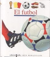 FUTBOL, EL (MON MERAVELLOS 42) | 9788482865843 | Llibreria Aqualata | Comprar libros en catalán y castellano online | Comprar libros Igualada