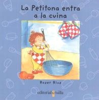 PETITONA ENTRA A LA CUINA, LA | 9788482867199 | RIUS, ROSER | Llibreria Aqualata | Comprar libros en catalán y castellano online | Comprar libros Igualada
