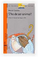 S'HA DE SER ANIMAL! (V.V. TARONJA 38) | 9788476297087 | CANELA, MERCE | Llibreria Aqualata | Comprar libros en catalán y castellano online | Comprar libros Igualada