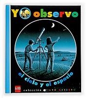 CIELO Y EL ESPACIO, EL (YO OBSERVO 5) | 9788434863132 | Llibreria Aqualata | Comprar libros en catalán y castellano online | Comprar libros Igualada