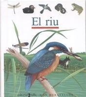RIU, EL (MON MERAVELLOS 17) | 9788476297056 | Llibreria Aqualata | Comprar libros en catalán y castellano online | Comprar libros Igualada