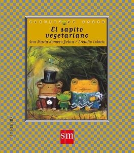 SAPITO VEGETARIANO, EL (CUENTOS DE AHORA 21) | 9788434860599 | ROMERO YEBRA, ANA MARíA | Llibreria Aqualata | Comprar libros en catalán y castellano online | Comprar libros Igualada