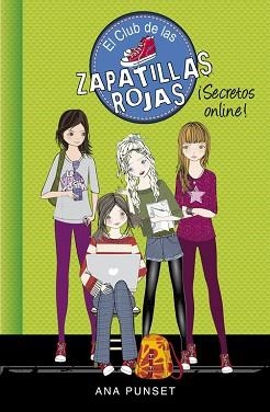 SECRETOS ONLINE! (EL CLUB DE LAS ZAPATILLAS ROJAS 7) | 9788490434888 | PUNSET, ANA | Llibreria Aqualata | Comprar llibres en català i castellà online | Comprar llibres Igualada
