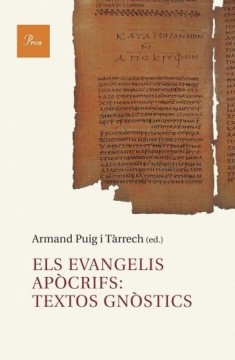 EVANGELIS APÒCRIFS, ELS. TEXTOS GNÒSTICS | 9788482569307 | PUIG, ARMAND | Llibreria Aqualata | Comprar llibres en català i castellà online | Comprar llibres Igualada