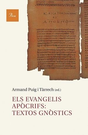 EVANGELIS APÒCRIFS, ELS. TEXTOS GNÒSTICS | 9788482569307 | PUIG, ARMAND | Llibreria Aqualata | Comprar llibres en català i castellà online | Comprar llibres Igualada