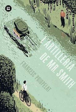 ARTILLERIA DE MR. SMITH (UNA HISTÒRIA PERFECTA) | 9788483434055 | PUIGPELAT, FRANCESC | Llibreria Aqualata | Comprar libros en catalán y castellano online | Comprar libros Igualada