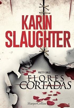 FLORES CORTADAS | 9788416502035 | SLAUGHTER, KARIN (1971-) | Llibreria Aqualata | Comprar llibres en català i castellà online | Comprar llibres Igualada