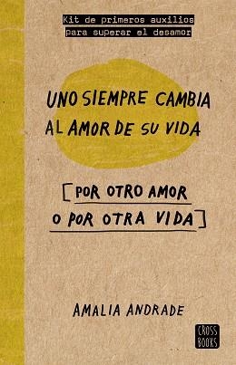 UNO SIEMPRE CAMBIA AL AMOR DE SU VIDA | 9788467046717 | ANDRADE ARANGO, AMALIA | Llibreria Aqualata | Comprar llibres en català i castellà online | Comprar llibres Igualada