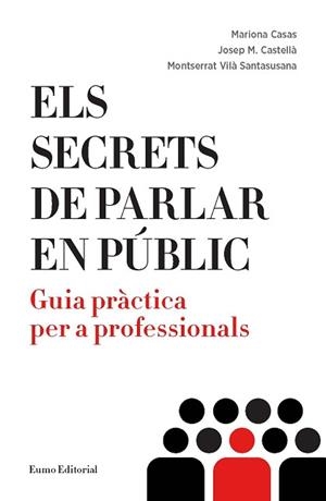 SECRETS DE PARLAR EN PÚBLIC, ELS | 9788497665612 | CASAS DESEURES, MARIONA/CASTELLÀ LIDON, JOSEP M./VILÀ  SANTASUSANA, MONTSERRAT | Llibreria Aqualata | Comprar llibres en català i castellà online | Comprar llibres Igualada
