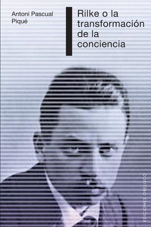 RILKE O LA TRANSFORMACIÓN DE LA CONCIENCIA | 9788497776653 | PASQUAL PIQUÉ, ANTONI | Llibreria Aqualata | Comprar libros en catalán y castellano online | Comprar libros Igualada