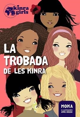 KINRA GIRLS 1. LA TROBADA DE LES KINRA | 9788424655495 | MOKA | Llibreria Aqualata | Comprar llibres en català i castellà online | Comprar llibres Igualada
