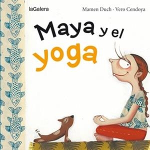 MAYA Y EL YOGA | 9788424654443 | DUCH, MAMEN | Llibreria Aqualata | Comprar libros en catalán y castellano online | Comprar libros Igualada