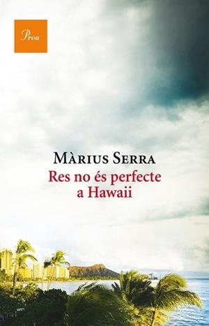 RES NO ÉS PERFECTE A HAWAII | 9788475886046 | SERRA, MÀRIUS | Llibreria Aqualata | Comprar libros en catalán y castellano online | Comprar libros Igualada