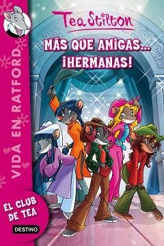 MÁS QUE AMIGAS.... ¡HERMANAS! (VIDA EN RATFORD 19) | 9788408150350 | STILTON, TEA | Llibreria Aqualata | Comprar libros en catalán y castellano online | Comprar libros Igualada