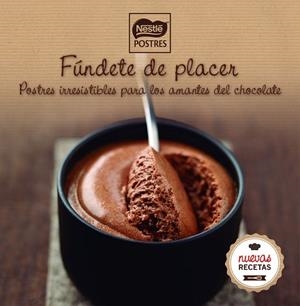 FÚNDETE DE PLACER. POSTRES IRRESISTIBLES PARA LOS AMANTES DEL CHOCOLATE | 9788416489473 | NESTLÉ POSTRES | Llibreria Aqualata | Comprar llibres en català i castellà online | Comprar llibres Igualada
