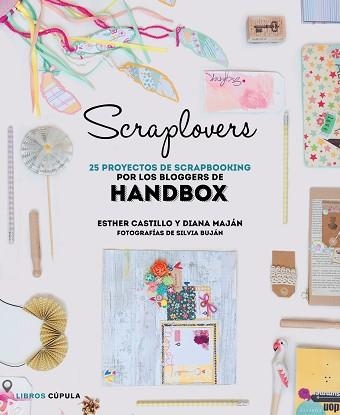 SCRAPLOVERS. 25 PROYECTOS DE SCRAPBOOKING DE LAS BLOGGERS DE HANDBOX | 9788448022143 | HANDBOX | Llibreria Aqualata | Comprar libros en catalán y castellano online | Comprar libros Igualada
