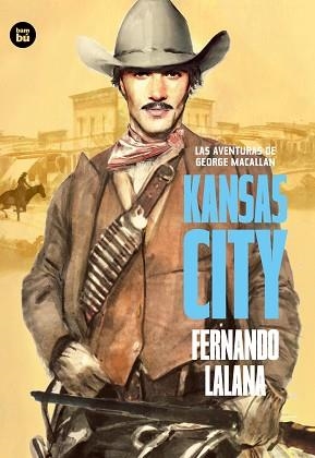 AVENTURAS DE GEORGE MACALLAN, LAS. KANSAS CITY | 9788483434079 | LALANA, FERNANDO | Llibreria Aqualata | Comprar llibres en català i castellà online | Comprar llibres Igualada