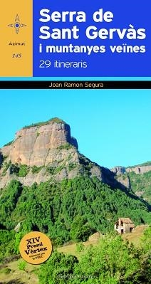 SERRA DE SANT GERVÀS I MUNTANYES VEÏNES | 9788490343913 | SEGURA RADIGALES, JOAN RAMON | Llibreria Aqualata | Comprar llibres en català i castellà online | Comprar llibres Igualada