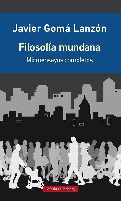 FILOSOFÍA MUNDANA | 9788416495689 | GOMÁ, JAVIER | Llibreria Aqualata | Comprar libros en catalán y castellano online | Comprar libros Igualada