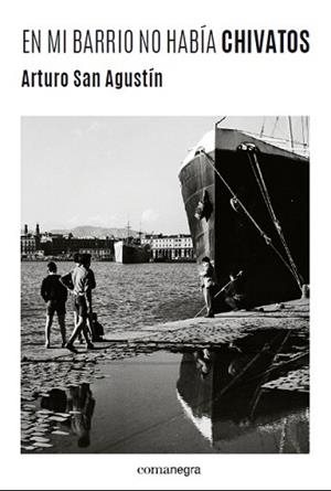 EN MI BARRIO NO HABÍA CHIVATOS | 9788416605156 | SAN AGUSTÍN, ARTURO | Llibreria Aqualata | Comprar llibres en català i castellà online | Comprar llibres Igualada