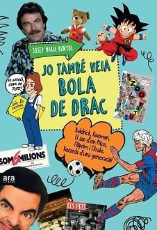 JO TAMBÉ VEIA BOLA DE DRAC | 9788416154609 | BUNYOL I DURAN, JOSEP MARIA | Llibreria Aqualata | Comprar libros en catalán y castellano online | Comprar libros Igualada