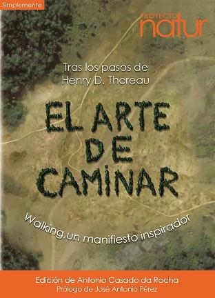 ARTE DE CAMINAR, EL. WALKING, UN MANIFIESTO INSPIRADOR | 9788493683245 | THOREAU, HENRY DAVID (1817-1862) | Llibreria Aqualata | Comprar libros en catalán y castellano online | Comprar libros Igualada