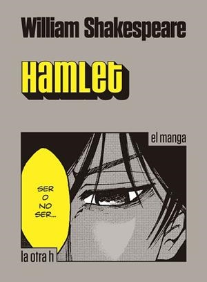 HAMLET (EL MANGA) | 9788416540068 | SHAKESPEARE, WILLIAM | Llibreria Aqualata | Comprar llibres en català i castellà online | Comprar llibres Igualada