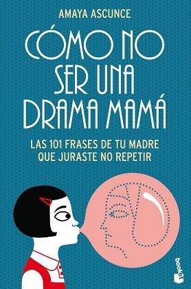 CÓMO NO SER UNA DRAMA MAMÁ | 9788408113133 | ASCUNCE, MAYA | Llibreria Aqualata | Comprar libros en catalán y castellano online | Comprar libros Igualada