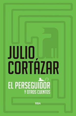 PERSEGUIDOR Y OTROS CUENTOS, EL | 9788490060384 | CORTAZAR, JULIO | Llibreria Aqualata | Comprar libros en catalán y castellano online | Comprar libros Igualada