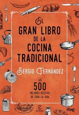 GRAN LIBRO DE LA COCINA TRADICIONAL, EL | 9788467046359 | FERNÁNDEZ, SERGIO / RTVE | Llibreria Aqualata | Comprar libros en catalán y castellano online | Comprar libros Igualada