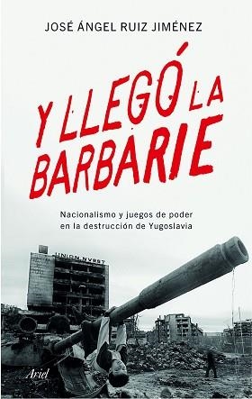 Y LLEGÓ LA BARBARIE | 9788434423176 | RUIZ JIMÉNEZ, JOSÉ ÁNGEL | Llibreria Aqualata | Comprar libros en catalán y castellano online | Comprar libros Igualada