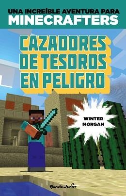 MINECRAFT. CAZADORES DE TESOROS EN PELIGRO | 9788408152507 | MORGAN, WINTER | Llibreria Aqualata | Comprar libros en catalán y castellano online | Comprar libros Igualada