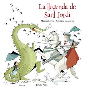 LLEGENDA DE SANT JORDI, LA | 9788416520206 | SERRA, MARIUS/ LOSANTOS, CRISTINA | Llibreria Aqualata | Comprar libros en catalán y castellano online | Comprar libros Igualada