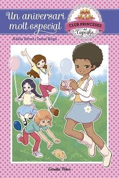 CLUB PRINCESES CUPCAKE 2. UN ANIVERSARI MOLT ESPECIAL | 9788416520114 | PÉREZ LLADÓ, ADELA | Llibreria Aqualata | Comprar llibres en català i castellà online | Comprar llibres Igualada