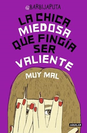 CHICA MIEDOSA QUE FINGÍA SER VALIENTE MUY MAL, LA | 9788403502321 | BARBIJAPUTA | Llibreria Aqualata | Comprar libros en catalán y castellano online | Comprar libros Igualada