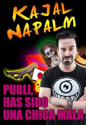 PUBLI, HAS SIDO UNA CHICA MALA | 9788416498253 | NAPALM, KAJAL | Llibreria Aqualata | Comprar libros en catalán y castellano online | Comprar libros Igualada