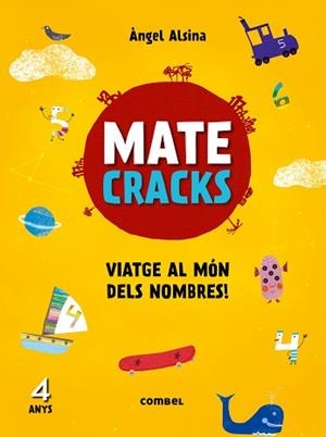 MATECRACKS VIATGE AL MÓN DELS NOMBRES! 4 ANYS | 9788491010906 | ALSINA, ÀNGEL | Llibreria Aqualata | Comprar llibres en català i castellà online | Comprar llibres Igualada