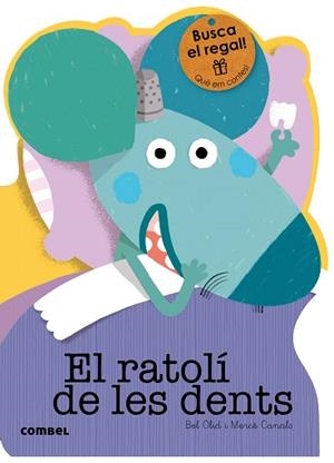 RATOLÍ DE LES DENTS, ELS | 9788491010760 | OLID, BEL / CANALS, MERCÈ | Llibreria Aqualata | Comprar llibres en català i castellà online | Comprar llibres Igualada