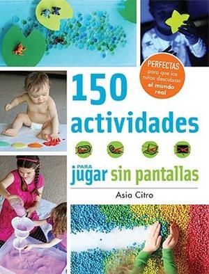 150 ACTIVIDADES PARA JUGAR SIN PANTALLAS | 9788426143525 | CITRO, ASIA | Llibreria Aqualata | Comprar llibres en català i castellà online | Comprar llibres Igualada